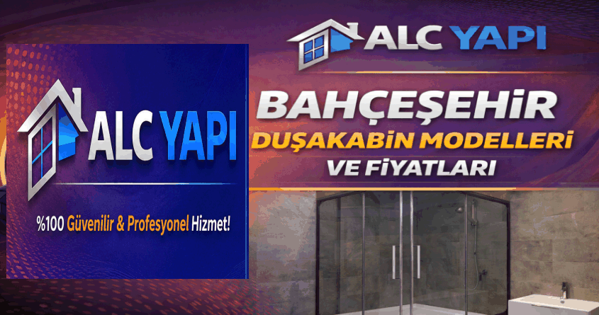 Bahçeşehir Duşakabin Modelleri ve Fiyatları