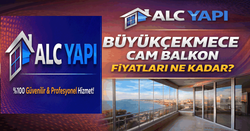 Büyükçekmece Cam Balkon Fiyatları Ne Kadar?